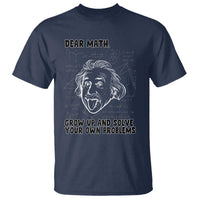 Dear Math Grow Up And Solve Your Own Problems T Shirt Funny Math Saying - Wonder Print Shop