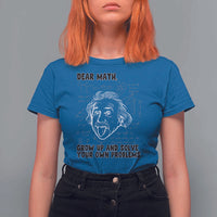 Dear Math Grow Up And Solve Your Own Problems T Shirt For Women Funny Math Saying - Wonder Print Shop