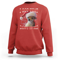 Funny Chihuahua Christmas Meme Sweatshirt I Got That Dawg In Me - Wonder Print Shop