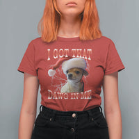 Funny Chihuahua Christmas Meme T Shirt For Women I Got That Dawg In Me - Wonder Print Shop