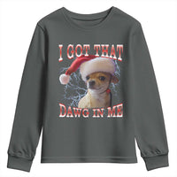 Funny Chihuahua Christmas Meme Youth Sweatshirt I Got That Dawg In Me - Wonder Print Shop
