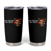 Funny Reindeer Christmas Meme Tumbler Cup I Am Trying My Best - Wonder Print Shop
