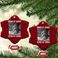 Funny Alpha Wolf Xmas Meme Ceramic Ornament Human By Chance Alpha By Choice - Wonder Print Shop