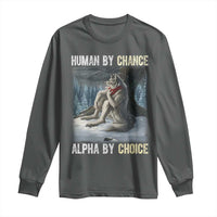 Funny Alpha Wolf Christmas Meme Long Sleeve Shirt Human By Chance Alpha By Choice - Wonder Print Shop