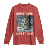 Funny Alpha Wolf Christmas Meme Long Sleeve Shirt Human By Chance Alpha By Choice - Wonder Print Shop