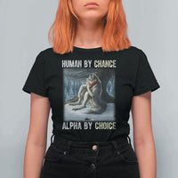 Funny Alpha Wolf Christmas Meme T Shirt For Women Human By Chance Alpha By Choice - Wonder Print Shop