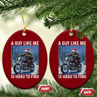 Funny Bigfoot Motorcycle Xmas Ceramic Ornament A Guy Like Me Is Hard To Forest Find - Wonder Print Shop