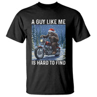 Funny Bigfoot Motorcycle Christmas T Shirt A Guy Like Me Is Hard To Forest Find - Wonder Print Shop