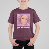 Funny Doll Face Meme T Shirt For Kid Girl Be Serious - Wonder Print Shop