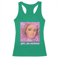 Funny Doll Face Meme Racerback Tank Top Girl Be Serious - Wonder Print Shop