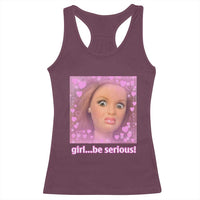 Funny Doll Face Meme Racerback Tank Top Girl Be Serious - Wonder Print Shop