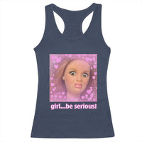Funny Doll Face Meme Racerback Tank Top Girl Be Serious - Wonder Print Shop