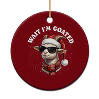Funny Reindeer Xmas Ceramic Ornament Wait I Am Goated - Wonder Print Shop