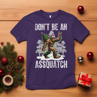 Funny Bigfoot Christmas T Shirt Do Not Be An Assquatch - Wonder Print Shop