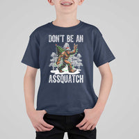 Funny Bigfoot Christmas T Shirt For Kid Do Not Be An Assquatch - Wonder Print Shop