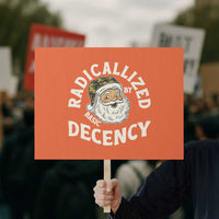 Funny Santa Camo Christmas Protest Sign Radicalized By Basic Decency - Wonder Print Shop