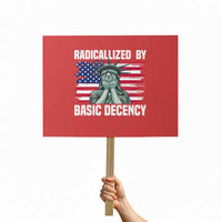 Statue of Liberty Patriotic Protest Sign Radicalized By Basic Decency - Wonder Print Shop