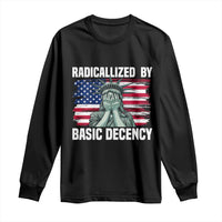 Statue of Liberty Patriotic Long Sleeve Shirt Radicalized By Basic Decency - Wonder Print Shop