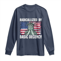 Statue of Liberty Patriotic Long Sleeve Shirt Radicalized By Basic Decency - Wonder Print Shop