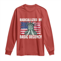 Statue of Liberty Patriotic Long Sleeve Shirt Radicalized By Basic Decency - Wonder Print Shop