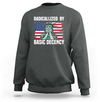 Statue of Liberty Patriotic Sweatshirt Radicalized By Basic Decency - Wonder Print Shop