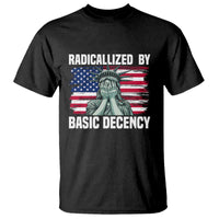 Statue of Liberty Patriotic T Shirt Radicalized By Basic Decency - Wonder Print Shop