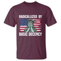 Statue of Liberty Patriotic T Shirt Radicalized By Basic Decency - Wonder Print Shop