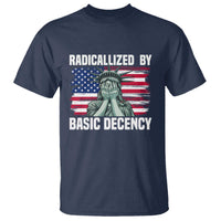 Statue of Liberty Patriotic T Shirt Radicalized By Basic Decency - Wonder Print Shop
