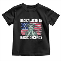 Statue of Liberty Patriotic Toddler T Shirt Radicalized By Basic Decency - Wonder Print Shop