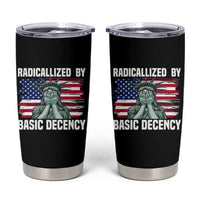 Statue of Liberty Patriotic Tumbler Cup Radicalized By Basic Decency - Wonder Print Shop