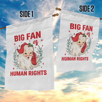 Funny Santa Christmas Garden Flag Big Fan Of Human Rights - Wonder Print Shop