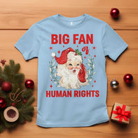 Funny Santa Christmas T Shirt Big Fan Of Human Rights - Wonder Print Shop