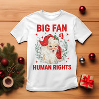 Funny Santa Christmas T Shirt Big Fan Of Human Rights - Wonder Print Shop