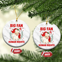 Funny Santa Xmas Ceramic Ornament Big Fan Of Human Rights - Wonder Print Shop