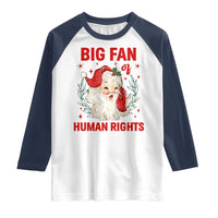 Funny Santa Christmas Raglan Shirt Big Fan Of Human Rights - Wonder Print Shop