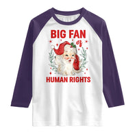 Funny Santa Christmas Raglan Shirt Big Fan Of Human Rights - Wonder Print Shop