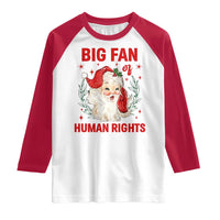 Funny Santa Christmas Raglan Shirt Big Fan Of Human Rights - Wonder Print Shop