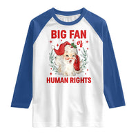 Funny Santa Christmas Raglan Shirt Big Fan Of Human Rights - Wonder Print Shop