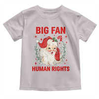 Funny Santa Christmas Toddler T Shirt Big Fan Of Human Rights - Wonder Print Shop