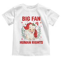 Funny Santa Christmas Toddler T Shirt Big Fan Of Human Rights - Wonder Print Shop