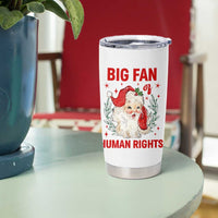 Funny Santa Christmas Tumbler Cup Big Fan Of Human Rights - Wonder Print Shop