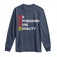 No Kings Long Sleeve Shirt No Oppressors Pure Equality - Wonder Print Shop