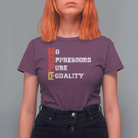 No Kings T Shirt For Women No Oppressors Pure Equality - Wonder Print Shop