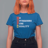 No Kings T Shirt For Women No Oppressors Pure Equality - Wonder Print Shop