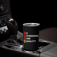 No Kings Tumbler Cup No Oppressors Pure Equality - Wonder Print Shop