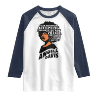 Angela Davis Inspirational Quote Raglan Shirt I Am No Longer Accepting The Things I Cannot Change - Wonder Print Shop