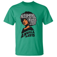 Angela Davis Inspirational Quote T Shirt I Am No Longer Accepting The Things I Cannot Change - Wonder Print Shop