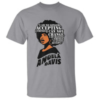 Angela Davis Inspirational Quote T Shirt I Am No Longer Accepting The Things I Cannot Change - Wonder Print Shop