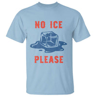 No Ice Please T Shirt Funny Ice Cube Anti ICE Deportation Human Rights