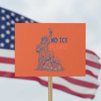 No Ice Please Protest Sign Funny Statue of Liberty Anti ICE Deportation Human Rights